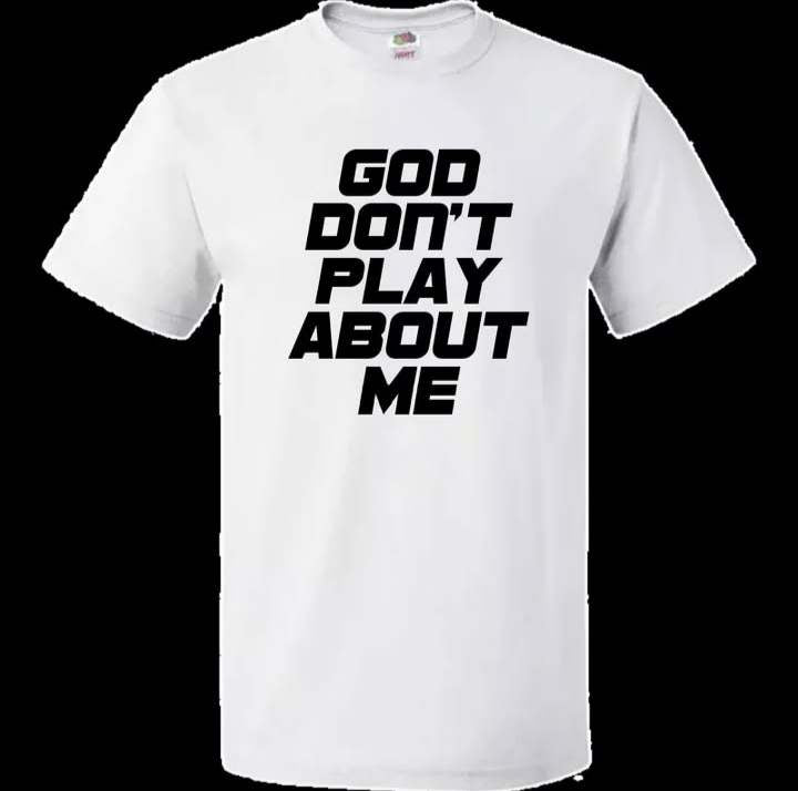 God Don't Play About Me Short Sleeve T- Shirt