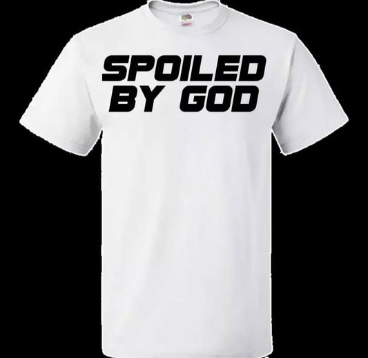 Spoiled by God Short Sleeve T-Shirt